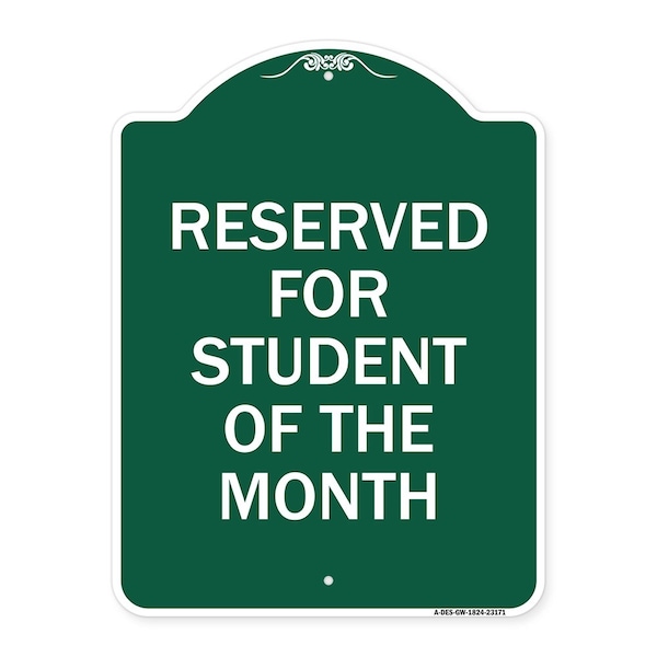 Reserved for Student of Month, Green & White Aluminum Architectural Sign, 18" x 24", GW-1824-23171